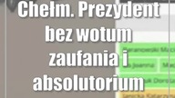 Chełm.  Prezydent bez wotum zaufania i absolutorium