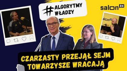 Algorytmy Władzy: Czarzasty przejął sejm.  Towarzysze wracają