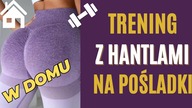 NAJLEPSZE ĆWICZENIA na POŚLADKI  (tylko) z HANTLAMI 