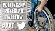 500 plus (nie) dla wszystkich niepełnosprawnych - Polityczny Przegląd Tweetów.