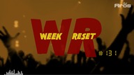WEEK RESET #131