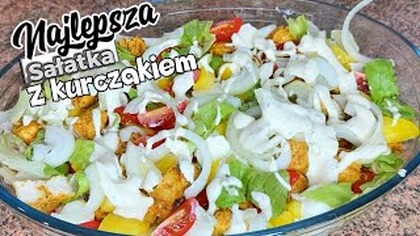 Najlepsza Sałatka z Kurczakiem  Idealna na Fit obiad lub kolację - SPRÓBUJ, A POKOCHASZ! 