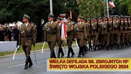 WIELKA DEFILADA SIŁ ZBROJNYCH RP - Święto Wojska Polskiego 2024