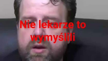 nie lekarze to wymyślili.