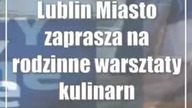 Lublin: Miasto zaprasza na rodzinne warsztaty kulinarne z okazji Dnia Mamy