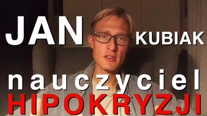 Jan Kubiak - Nauczyciel Hipokryzji cz 1