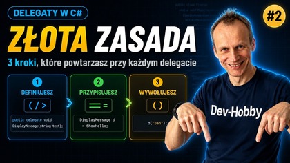 Delegaty w C# #2  Złota Zasada 3 Krok&oacute;w, kt&oacute;rą zapamiętasz na zawsze
