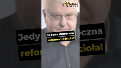  Jedyna skuteczna reforma Kościoła! #PomyślDziś odc.  2511