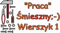 Śmieszne Wierszyki o Pracy 1 Zabawne Rymowanki Wesołe Wiersze Fajne Mega Bekowe Teksty PL