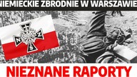 TYLKO W MN! Skala NIEMIECKICH ZBRODNI w Warszawie była ogromna.  Nieznane raporty NSZ I P.  Cieślak