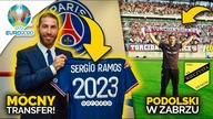 OFICJALNIE Sergio Ramos w PSG! Lukas Podolski już w Górniku Zabrze, a chciała go WIECZYSTA KRAKÓW!