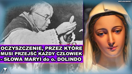 OCZYSZCZENIE, PRZEZ KTORE MUSI PRZEJSC KAZDY CZŁOWIEK - SŁOWA MARYI do o.  DOLINDO RUOTOLO