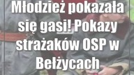 Młodzież pokazała się gasi! Pokazy strażaków OSP w Bełżycach