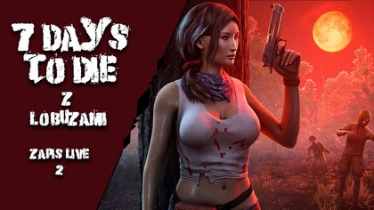28. 6. 2024 -  AL: 7 days to die - sezon 6 z @Mloteczka i Magogiem  2