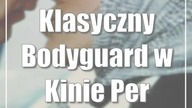 Klasyczny Bodyguard w Kinie Perła