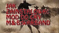 Jak wgrać mod do M&B:Warband [Poradnik]