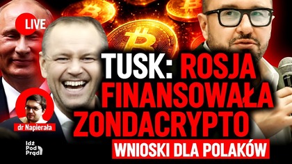 Tusk: Rosja finansowała Zondacrypto.  Wnioski dla Polaków | dr Piotr Napierała w IPP