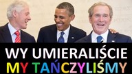 30. 05. 2023r WY UMIERALIŚCIE MY TAŃCZYLIŚMY OPOWIADA GEORGE W.  BUSH, WNUK BANKIERA HITLERA
