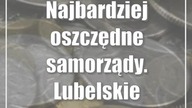 Najbardziej oszczędne samorządy.  Lubelskie daleko