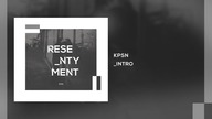 KPSN - Intro / Resentyment