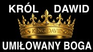 Kr&oacute;l Dawid - umiłowany Boga