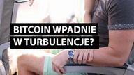 Bitcoin wpadnie w turbulencje?