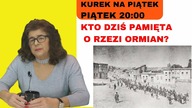 Dr Ewa Kurek: 24 kwietnia - dzień pamięci o ludobójstwie Ormian