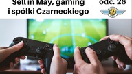 Sell in May, polski gaming i spółki Czarneckiego - #Portfel10k odc. 28