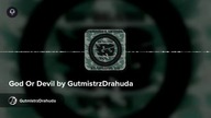 God Or Devil by GutmistrzDrahuda