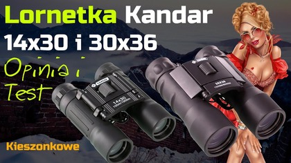 Lornetka Kandar 14x30 i 30x36 (kieszonkowe)  Opinia