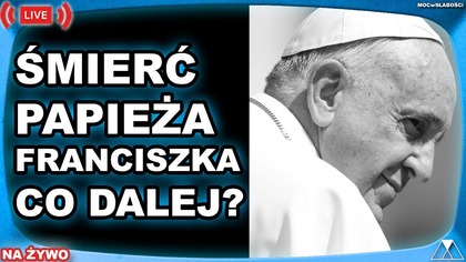 ŚMIERĆ PAPIEŻA FRANCISZKA - CO DALEJ? - Program Specjalny-