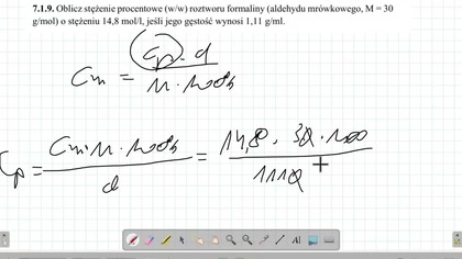 7. 1. 9.  Oblicz stężenie procentowe (w/w) roztworu formaliny (aldehydu mr&oacute;wkowego, M  30 g/mol) o stężeniu 14,8 mol/l.  UMED Chemia medyczna