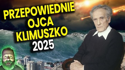 Przepowiednie Ojca Klimuszko Z Perspektywy 2025 - Analiza Ator