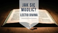 Jak się modlić  Lectio divina
