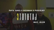 Papa Junis, Bosman, Piekielny - 3totutaj | prod.  Jeleń