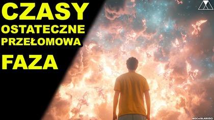 CZASY OSTATECZNE PRZEŁOMOWA FAZA