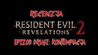 Resident Evil: Revelations 2 [Epizod 2 Recenzja] Xbox 360