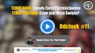 #11 Czym jest Msza Święta - Zasady Życia Chrześcijanina #11 | Nauki Katolickie