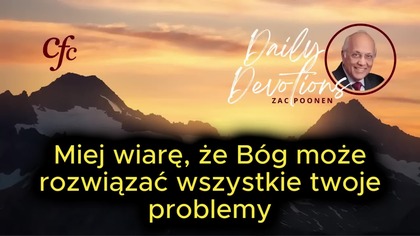 Zac Poonen - Miej wiarę, że Bóg może rozwiązać wszystkie twoje problemy