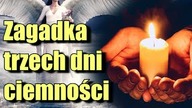 Co kryje się za przepowiedniami trzech dni ciemności?