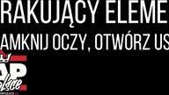 Brakujący Element - Zamknij Oczy, Otwórz Uszy (RWP: Bez Cięcia)