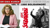 Dr Ewa Kurek: Blaski i Cienie PRLu - Początek Solidarności