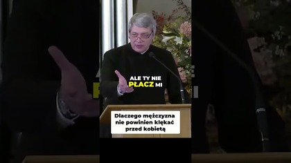 Dlaczego Mężczyzna nie Powinien Klękać przed Kobietą #pawlukiewicz