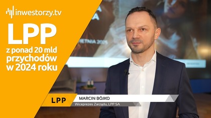 LPP SA, Marcin Bójko  Wiceprezes Zarządu, #524 PREZENTACJE WYNIKÓW