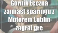 Górnik Łęczna zamiast sparingu z Motorem Lublin zagrał grę wewnętrzną