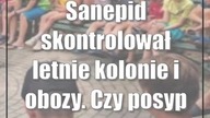 Sanepid skontrolował letnie kolonie i obozy.  Czy posypały się mandaty?
