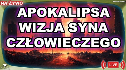 WIZJA SYNA CZŁOWIECZEGO - KSIĘGA APOKALIPSY