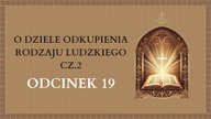 O dziele Odkupienia rodzaju ludzkiego cz. 2 - Odcinek 19 | Katechizm Katolicki