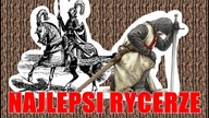 10 NAJLEPSZYCH RYCERZY W HISTORII
