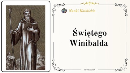 Porzucił królewski tron - św.  Winibald, mnich i misjonarz (18 grudnia)